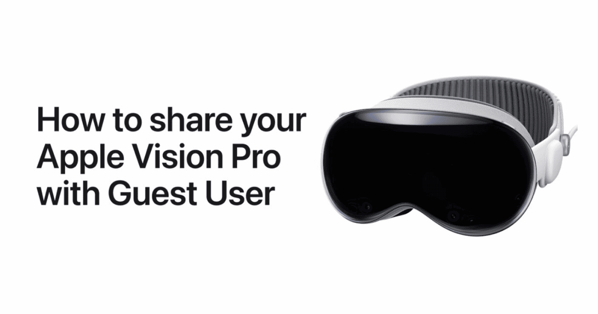 How Can I Share Apple Vision Pro with Others
