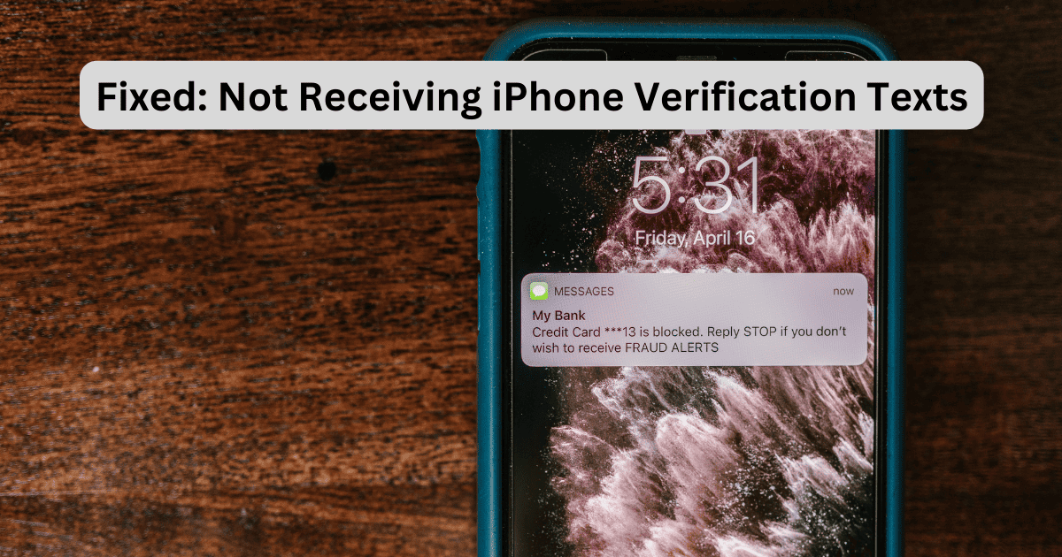 Why Am I Not Receiving iPhone Verification Texts and How to Fix it?