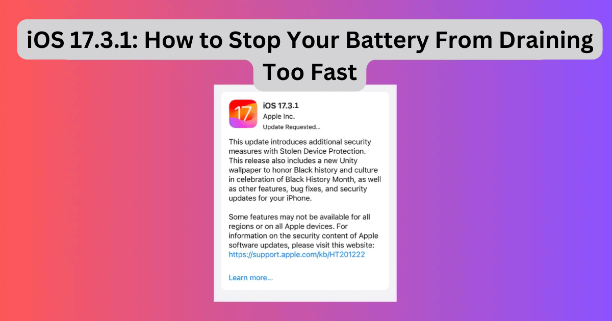 Stop Your Battery From Draining Too Fast ios 17 3 1