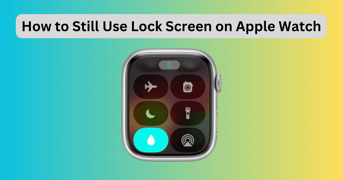 Use Lock Screen on Apple Watch