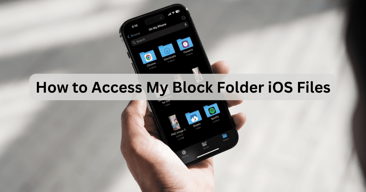 How to Access My Block Folder in iOS Files