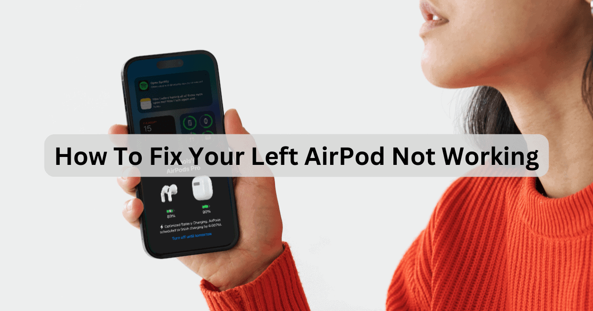 Fix: Right/Left AirPod Not Working (NotConnecting)