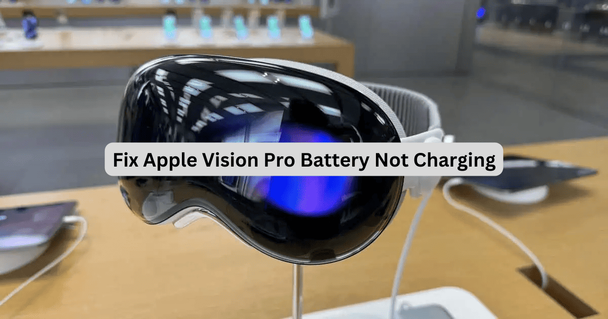 Apple Vision Pro Battery Not Charging? Juice It with Our Solutions