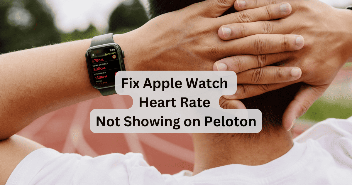 Apple Watch Heart Rate Not Showing on Peloton? Try This