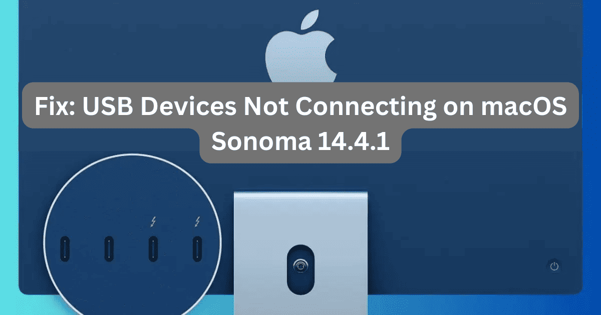 Fix: USB Devices Not Connecting on macOS Sonoma 14.4.1
