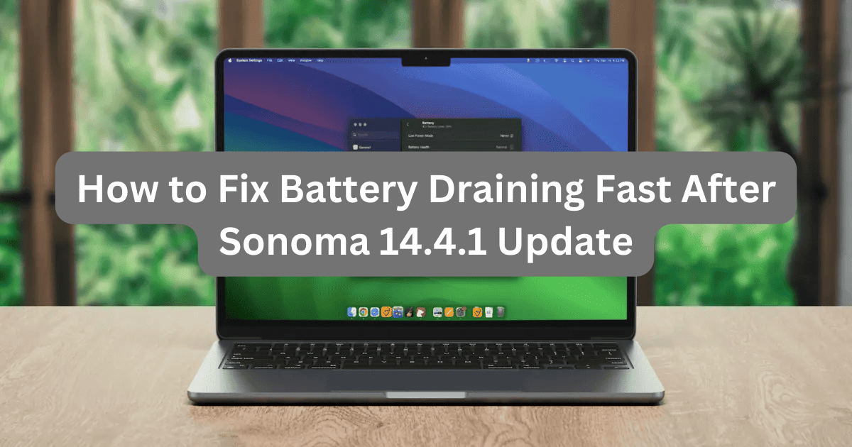How to Fix Battery Draining Fast After Sonoma 14.4.1 Update