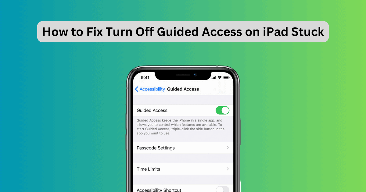 Turn Off Guided Access on iPad Stuck