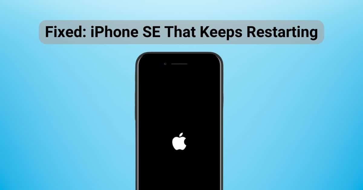5 Ways To Fix an iPhone SE That Keeps Restarting