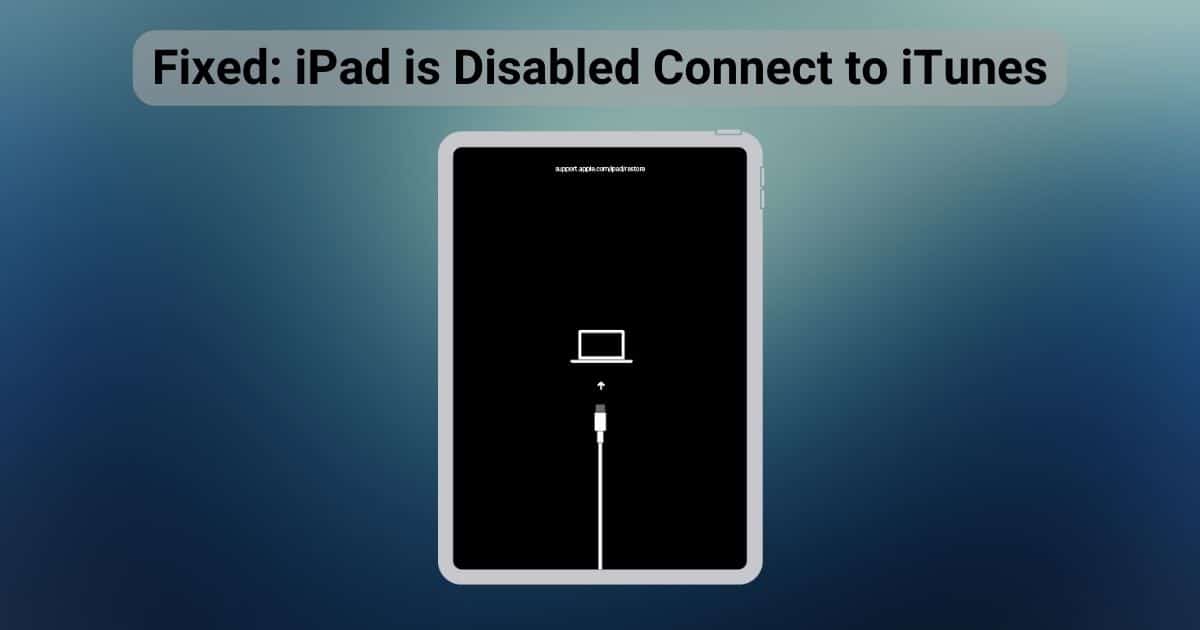 How To Unlock a Disabled iPad by Connecting It to iTunes