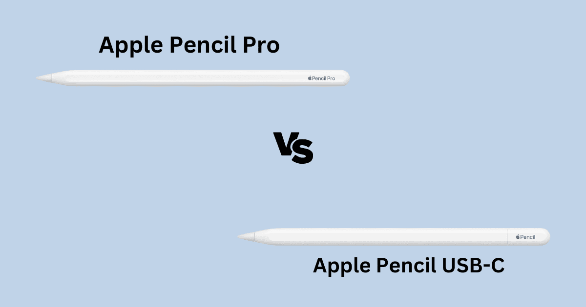Apple Pencil Pro vs Apple Pencil USB-C