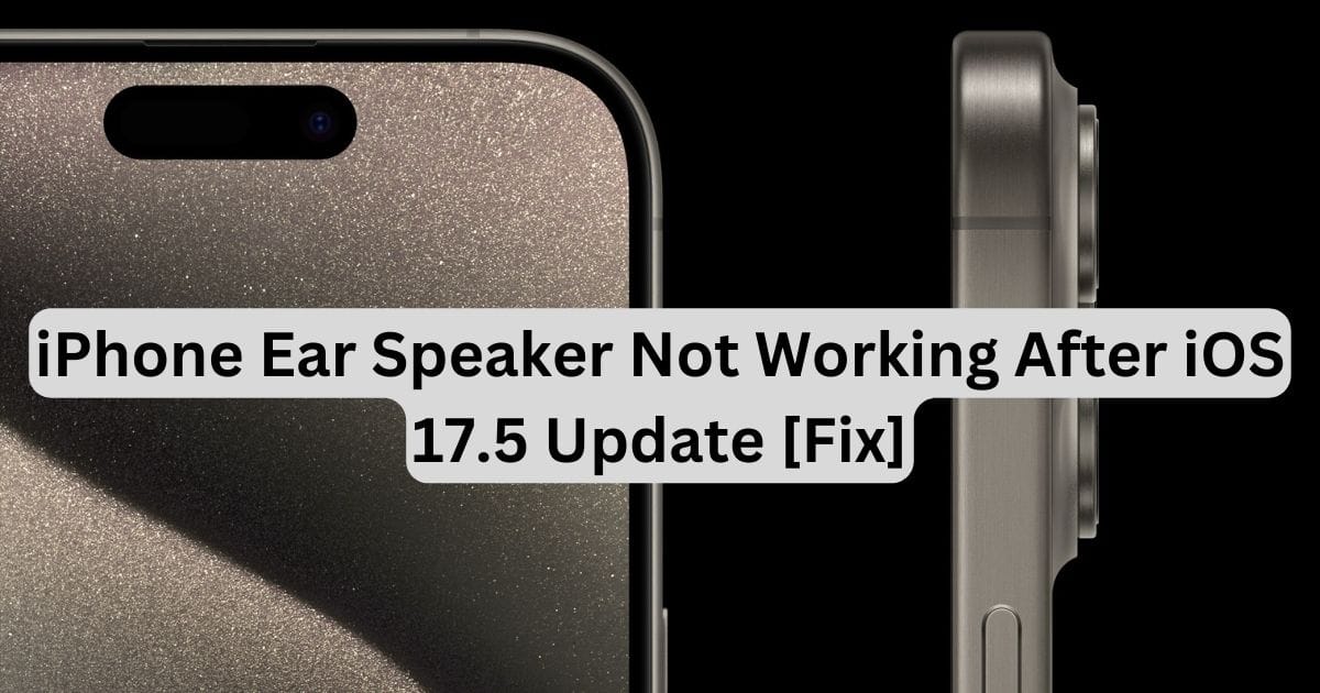 Fix iPhone Ear Speaker Not Working iOS 17/17.5.1