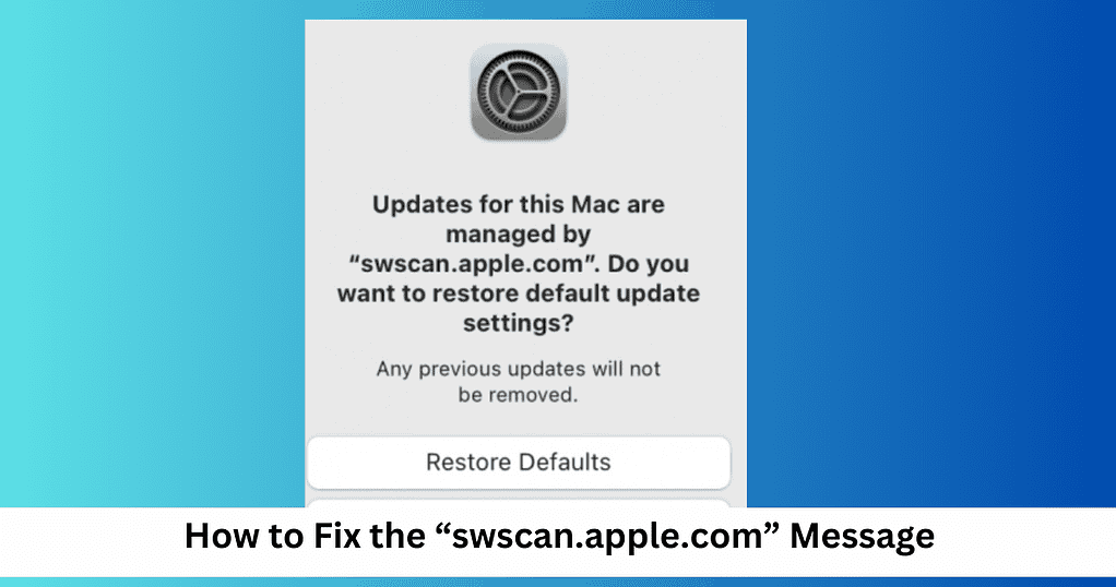 Fix ‘Updates for This Mac Are Managed by swscan.apple.com' - The Mac ...
