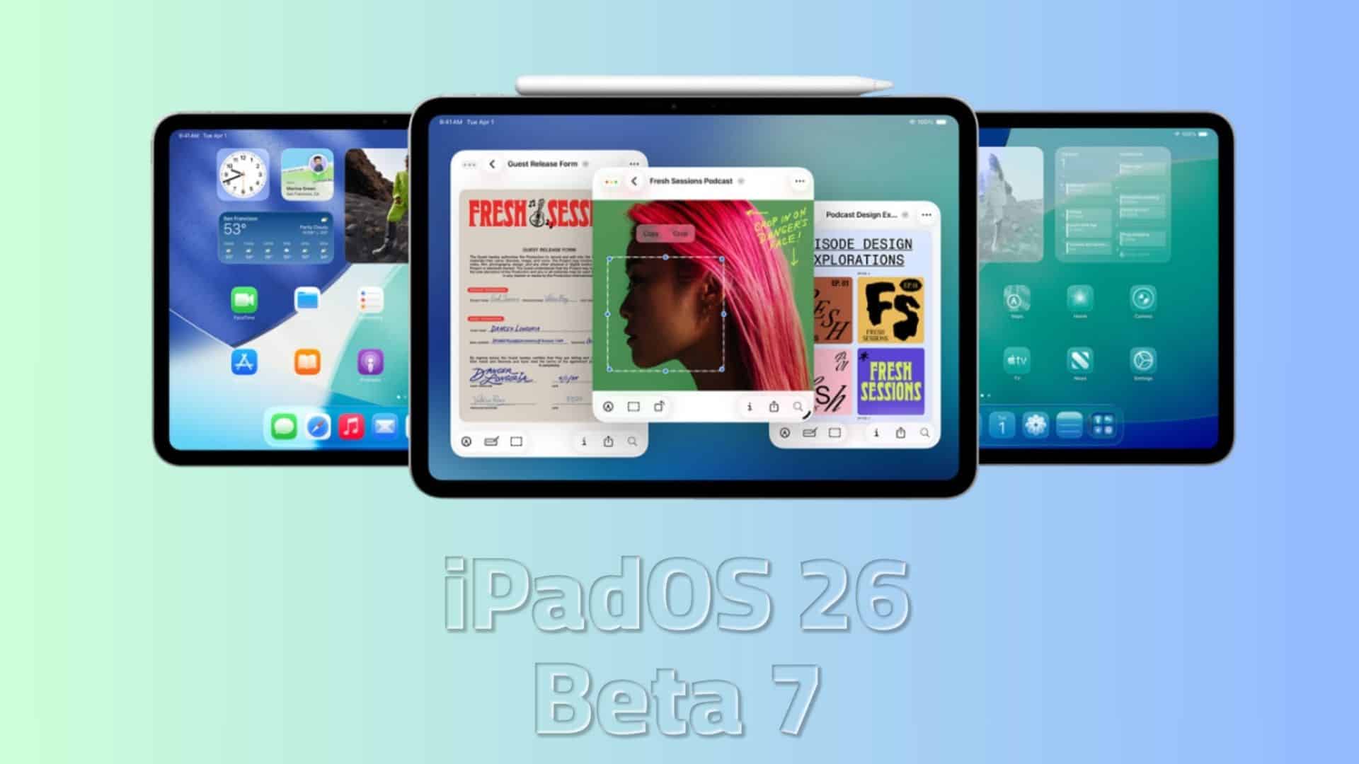 Apple Releases iPadOS 26 Beta 7 for Developers