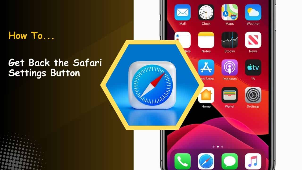 How to Get Back the Safari Settings Button in iOS 26