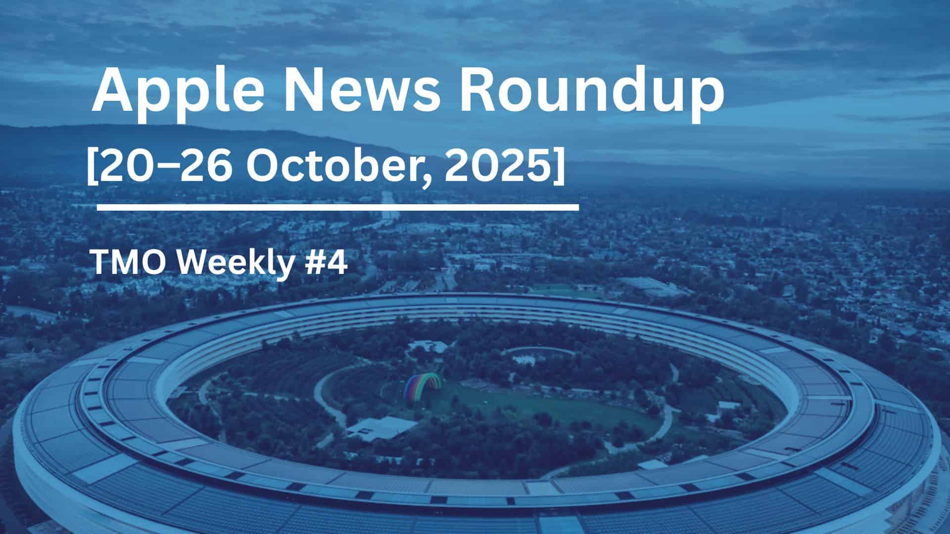 TMO Weekly #4: Apple News Roundup, October 20–26