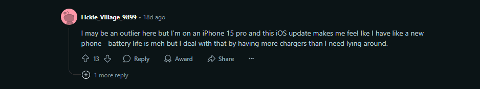 Reddit comment from “Fickle_Village_9899,” an iPhone 15 Pro user who says the iOS 26 update makes their phone feel new, despite average battery life.