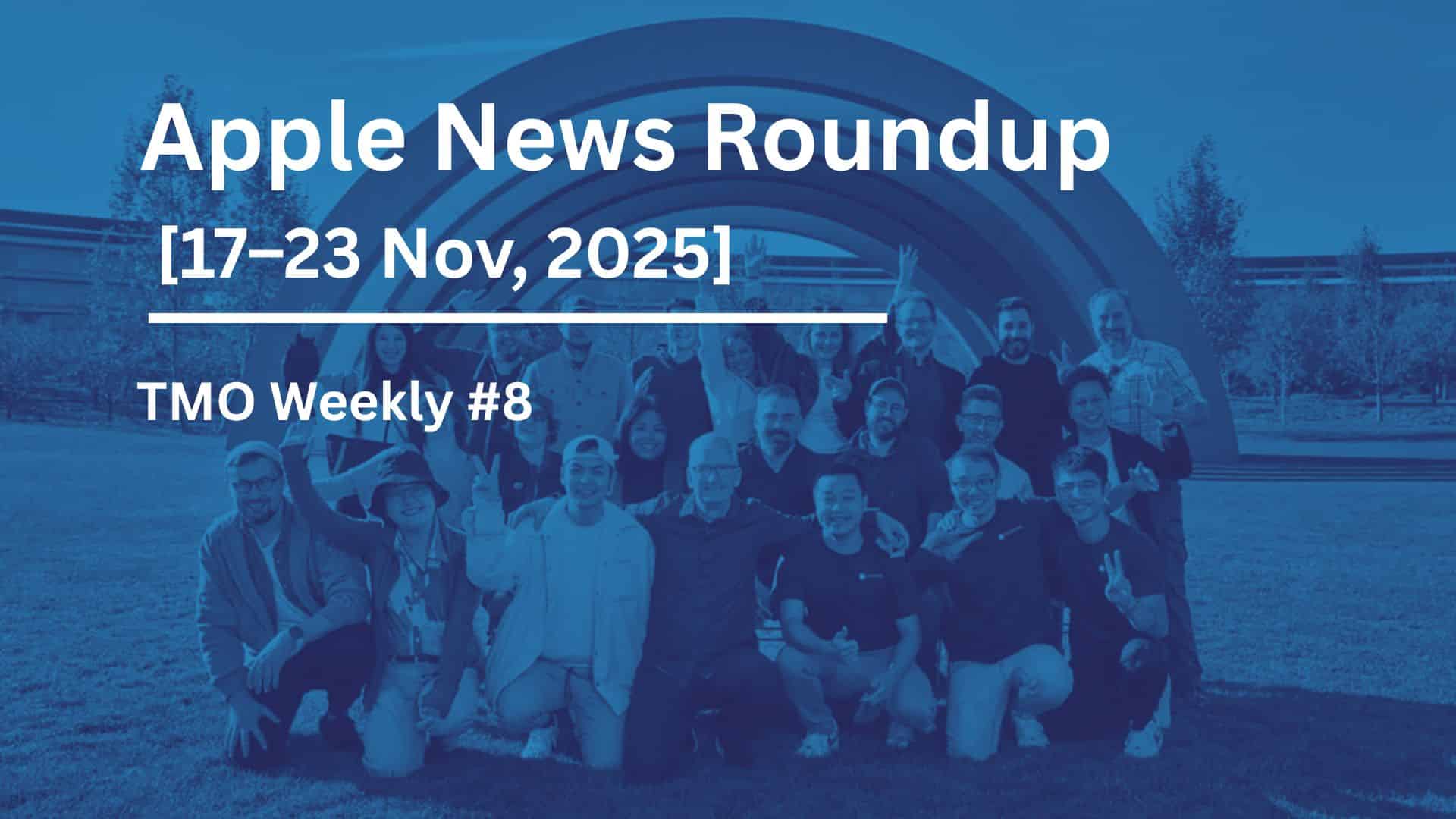 TMO Weekly #8: Apple News Roundup, November 17–23