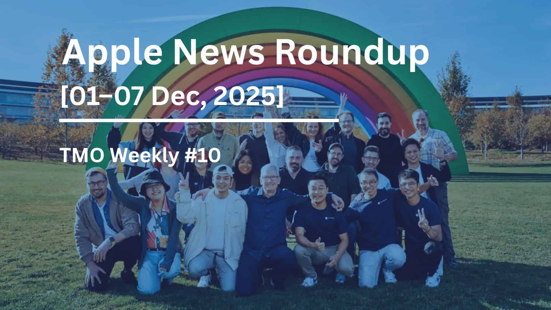 TMO Weekly #10: Apple News Roundup, December 01–07