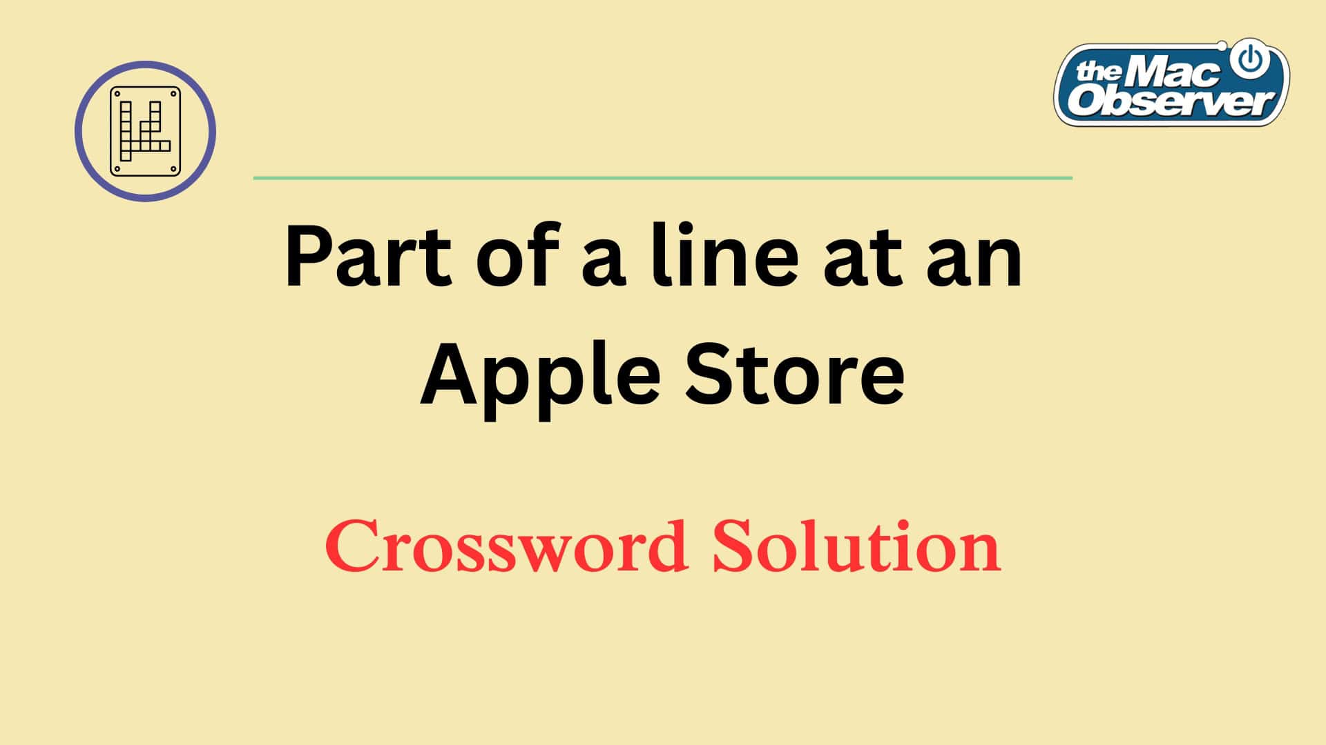 'Part of a Line at an Apple Store' Crossword Solution Explained