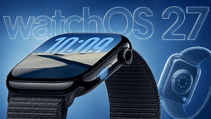 watchOS 27 y Apple Watch Series 12: todos los rumores nuevos hasta ahora