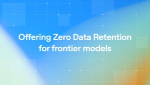 OpenAI Offers Zero Data Retention for Its Frontier AI Models